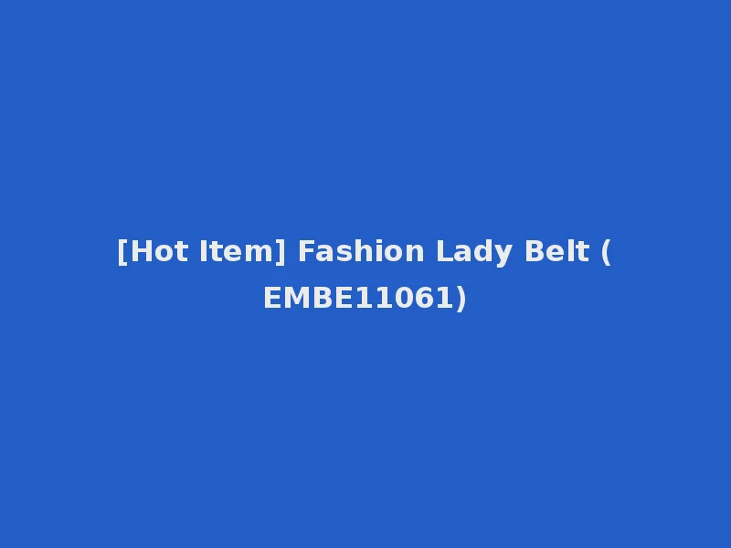 [Hot Item] Fashion Lady Belt (EMBE11061)