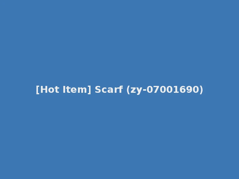 [Hot Item] Scarf (zy-07001690)