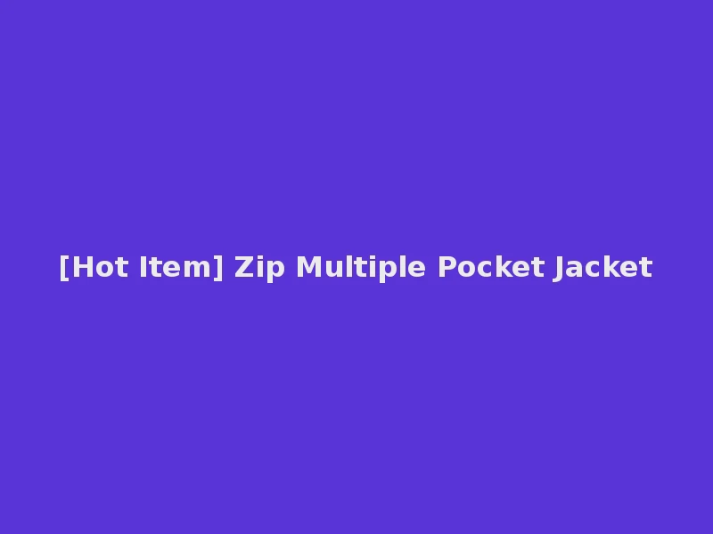 [Hot Item] Zip Multiple Pocket Jacket