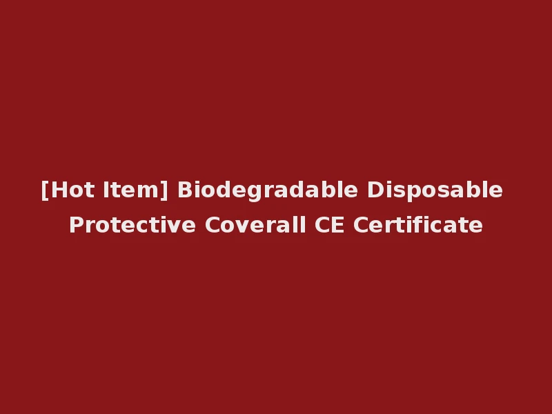 [Hot Item] Biodegradable Disposable Protective Coverall CE Certificate