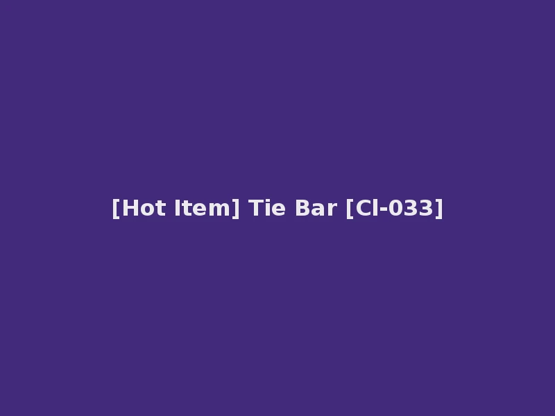 [Hot Item] Tie Bar [Cl-033]