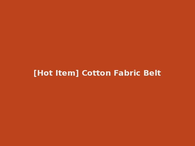 [Hot Item] Cotton Fabric Belt