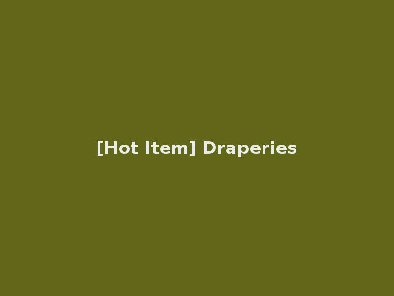[Hot Item] Draperies