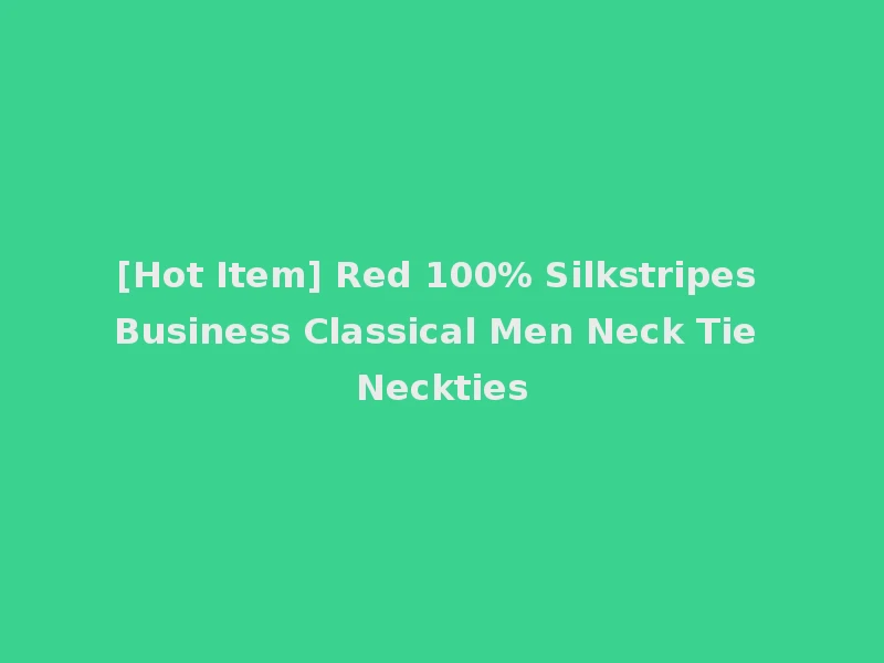 [Hot Item] Red 100% Silkstripes Business Classical Men Neck Tie Neckties