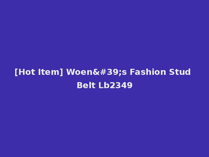 [Hot Item] Woen's Fashion Stud Belt Lb2349