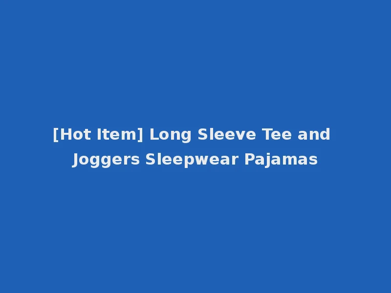 [Hot Item] Long Sleeve Tee and Joggers Sleepwear Pajamas