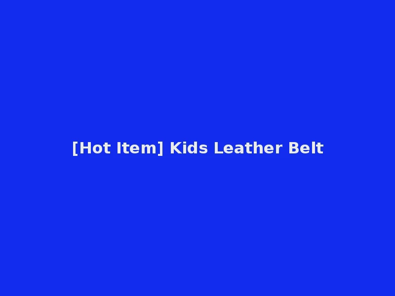 [Hot Item] Kids Leather Belt