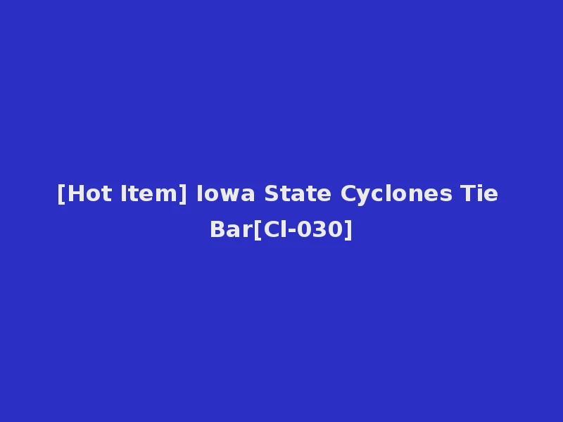 [Hot Item] Iowa State Cyclones Tie Bar[Cl-030]