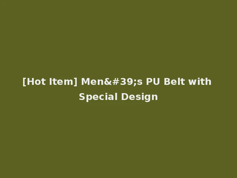 [Hot Item] Men's PU Belt with Special Design