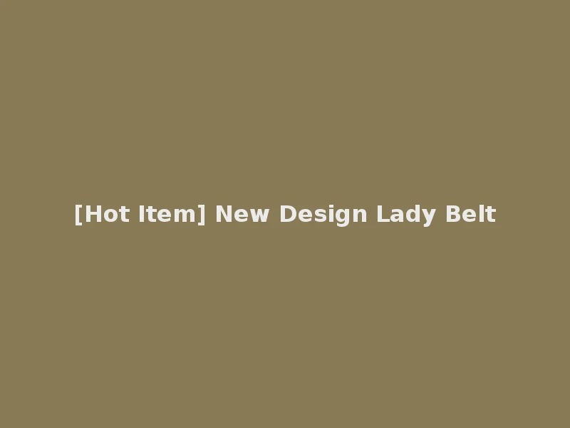 [Hot Item] New Design Lady Belt