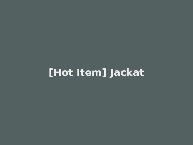 [Hot Item] Jackat