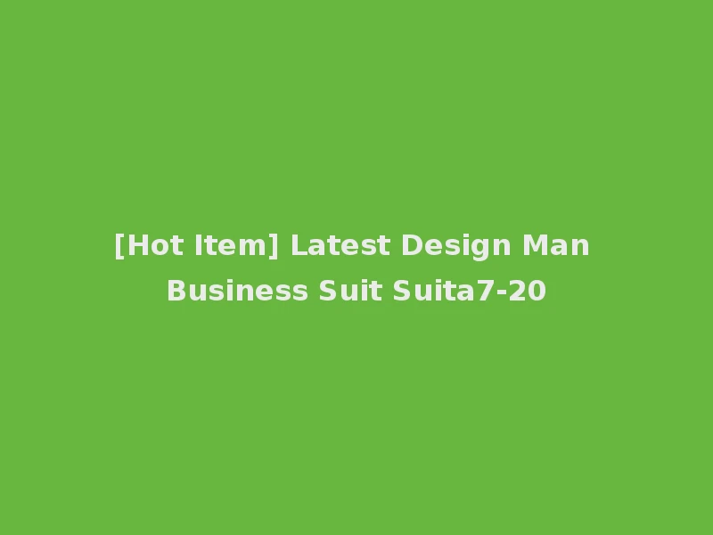 [Hot Item] Latest Design Man Business Suit Suita7-20
