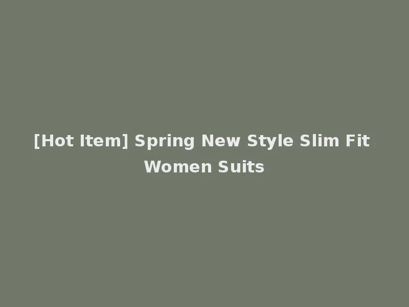 [Hot Item] Spring New Style Slim Fit Women Suits