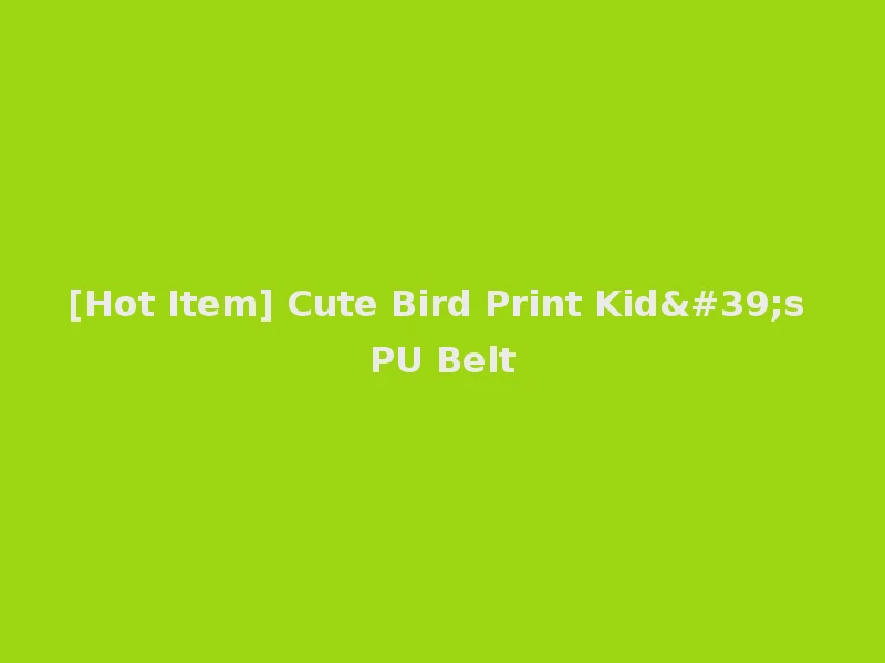 [Hot Item] Cute Bird Print Kid's PU Belt
