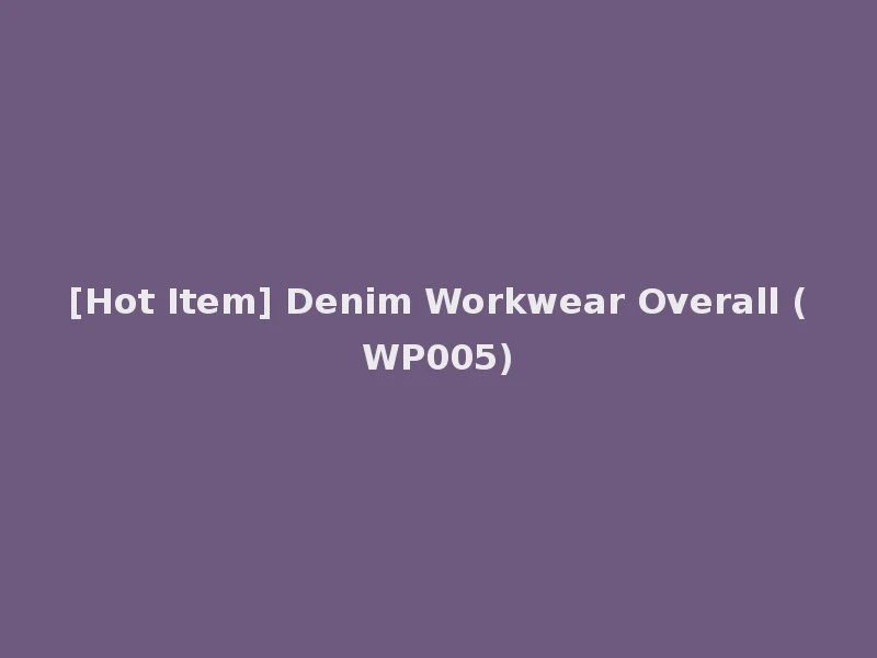 [Hot Item] Denim Workwear Overall (WP005)