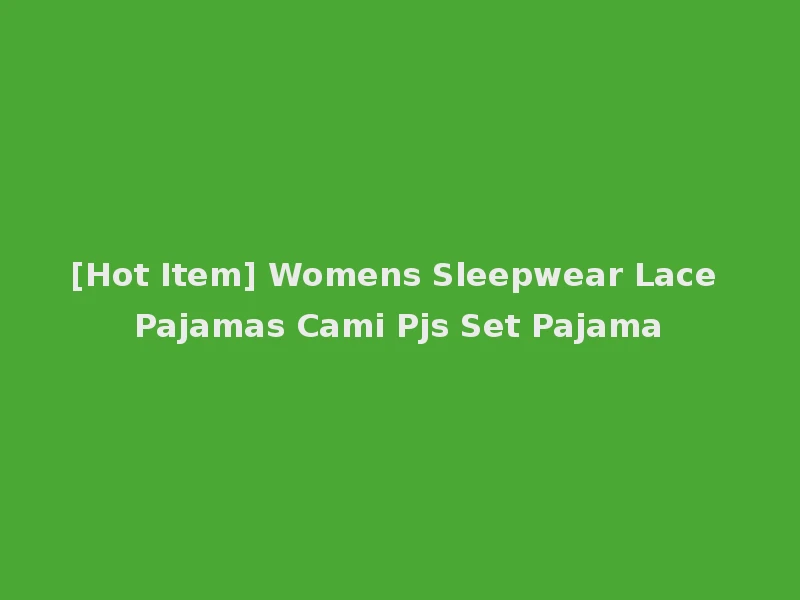 [Hot Item] Womens Sleepwear Lace Pajamas Cami Pjs Set Pajama