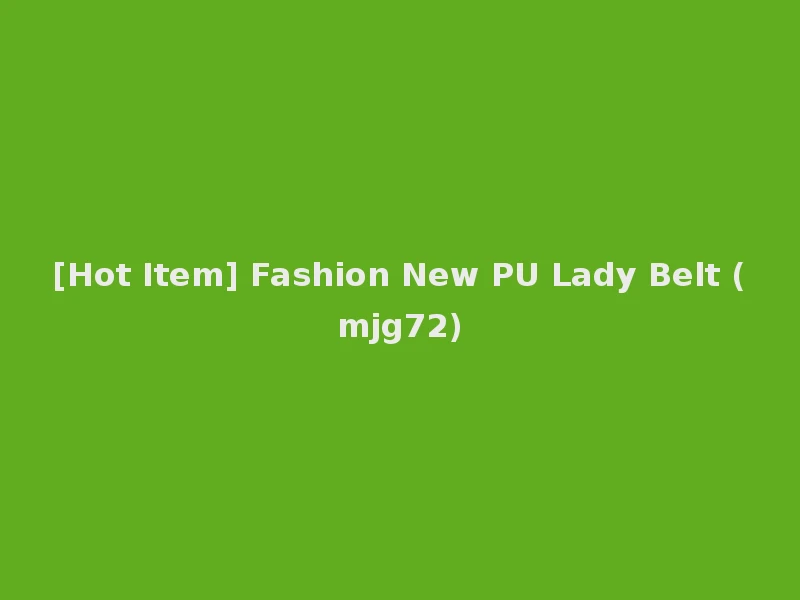 [Hot Item] Fashion New PU Lady Belt (mjg72)