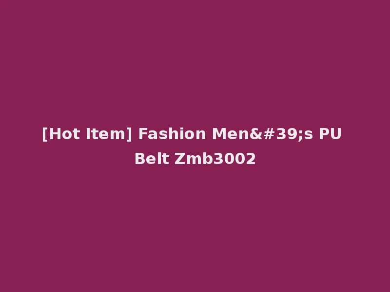 [Hot Item] Fashion Men's PU Belt Zmb3002
