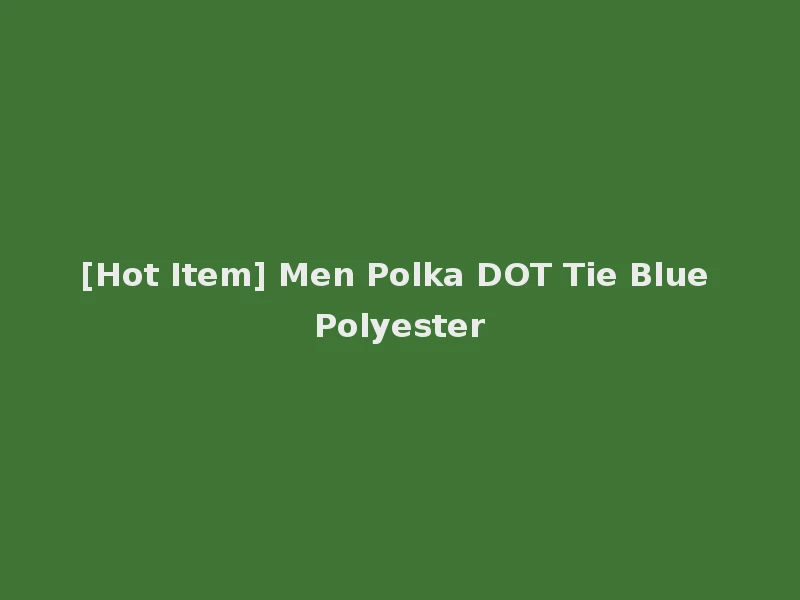 [Hot Item] Men Polka DOT Tie Blue Polyester