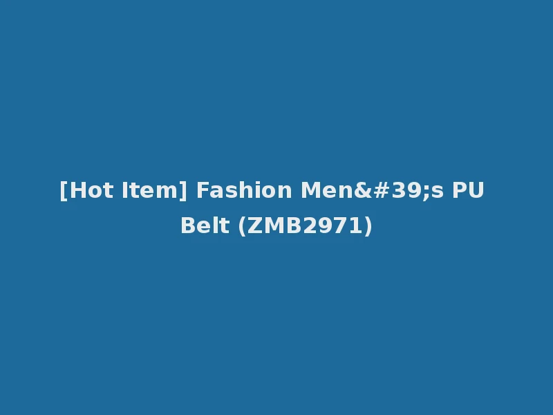 [Hot Item] Fashion Men's PU Belt (ZMB2971)