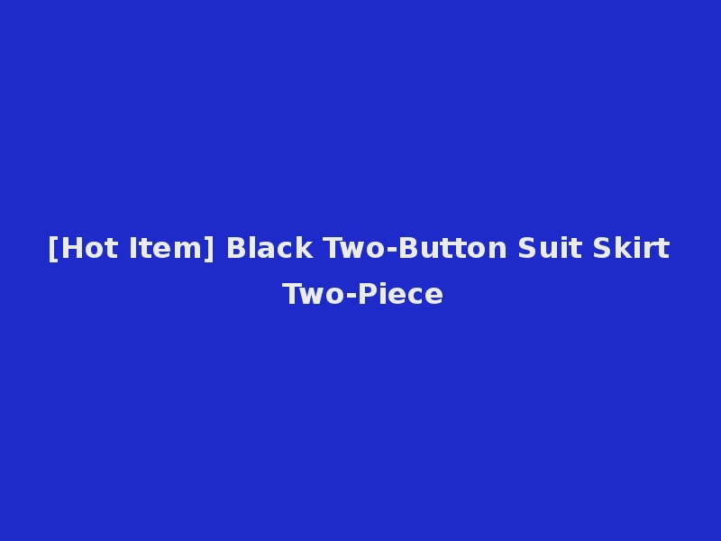 [Hot Item] Black Two-Button Suit Skirt Two-Piece
