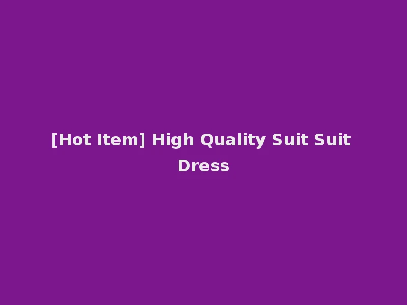 [Hot Item] High Quality Suit Suit Dress
