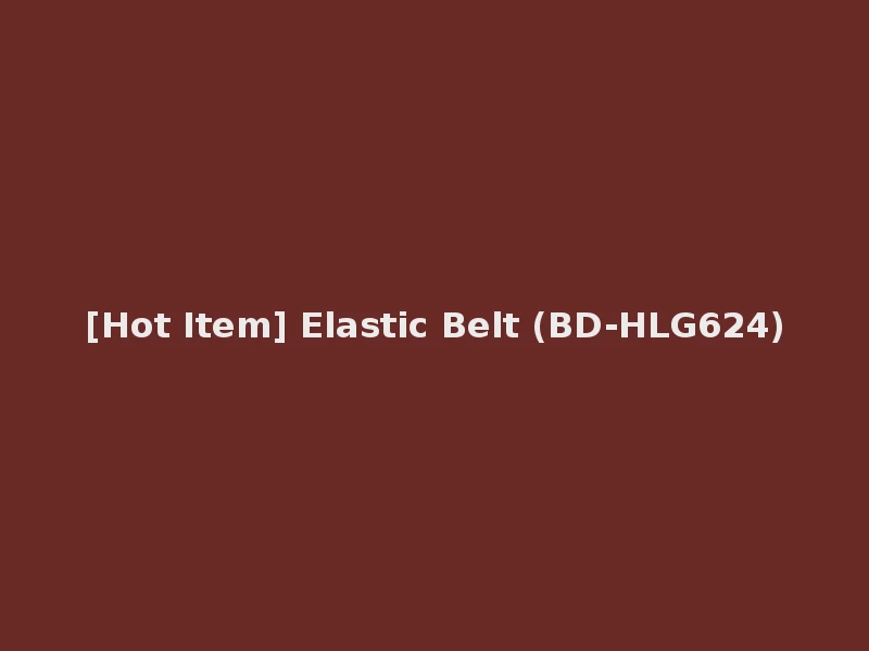 [Hot Item] Elastic Belt (BD-HLG624)