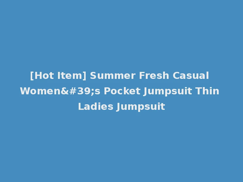 [Hot Item] Summer Fresh Casual Women's Pocket Jumpsuit Thin Ladies Jumpsuit