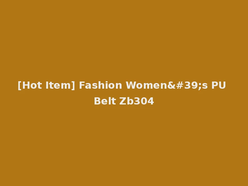 [Hot Item] Fashion Women's PU Belt Zb304