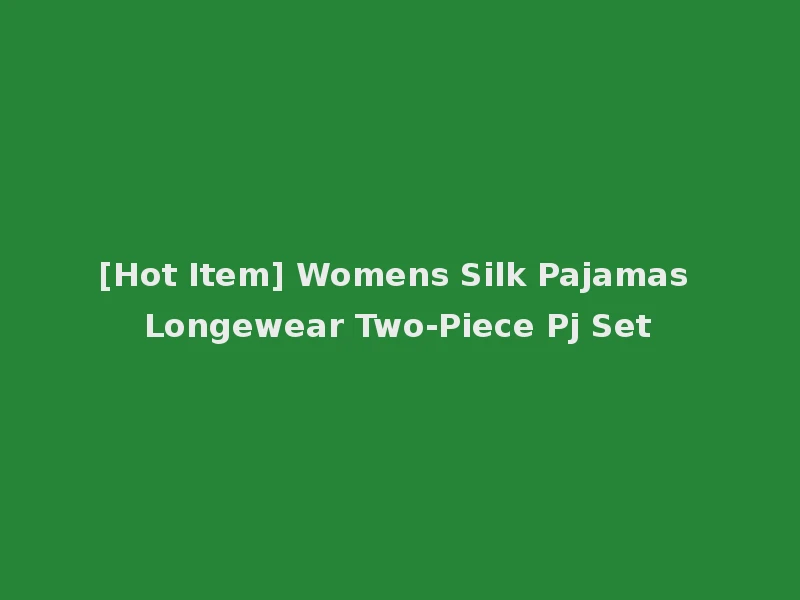 [Hot Item] Womens Silk Pajamas Longewear Two-Piece Pj Set