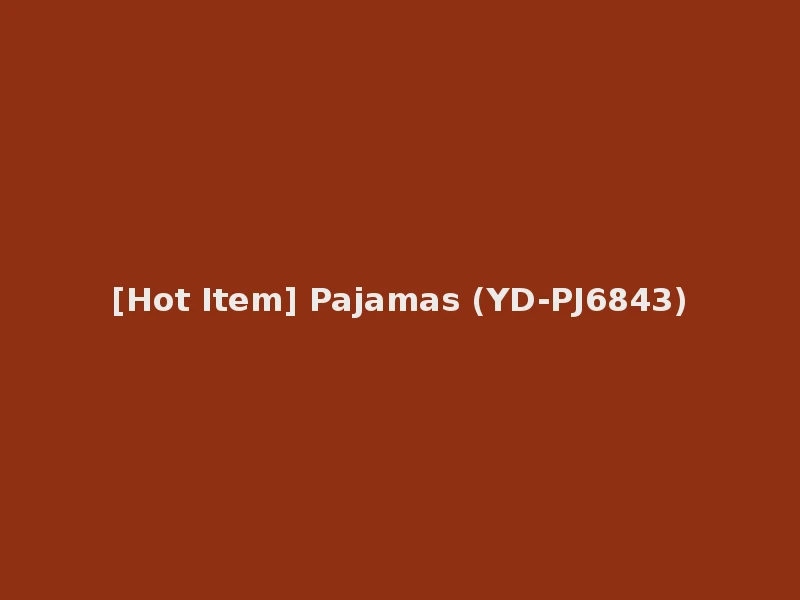 [Hot Item] Pajamas (YD-PJ6843)