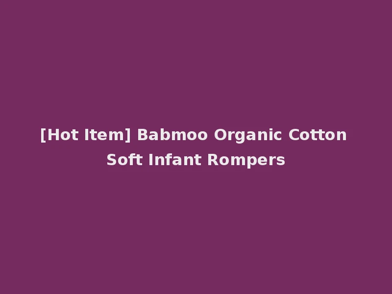 [Hot Item] Babmoo Organic Cotton Soft Infant Rompers