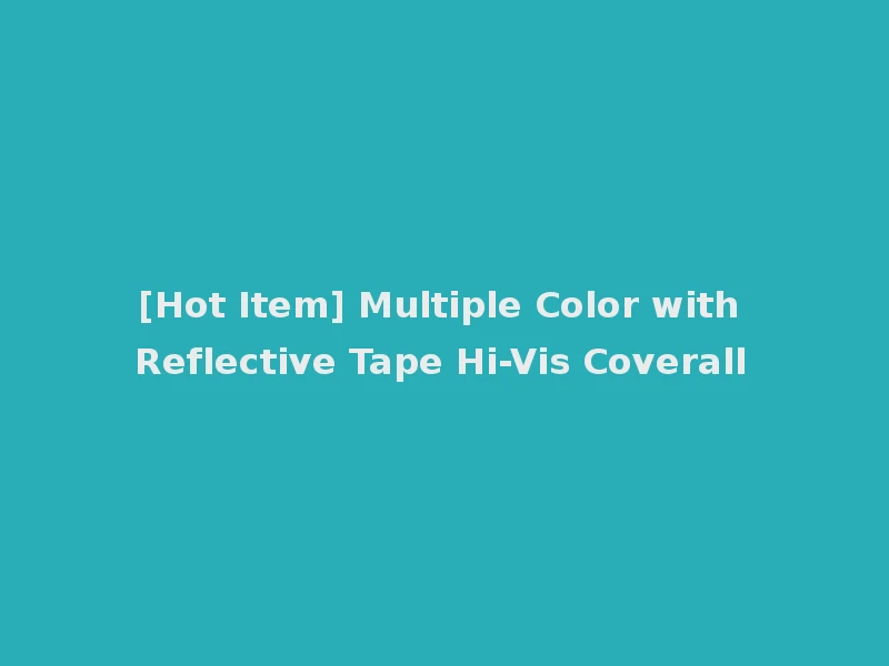 [Hot Item] Multiple Color with Reflective Tape Hi-Vis Coverall