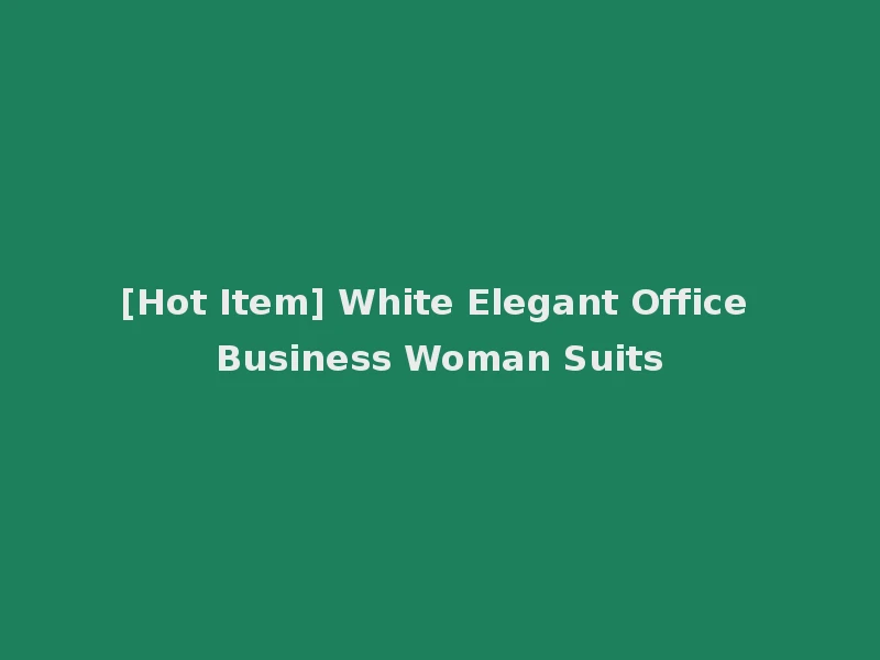 [Hot Item] White Elegant Office Business Woman Suits