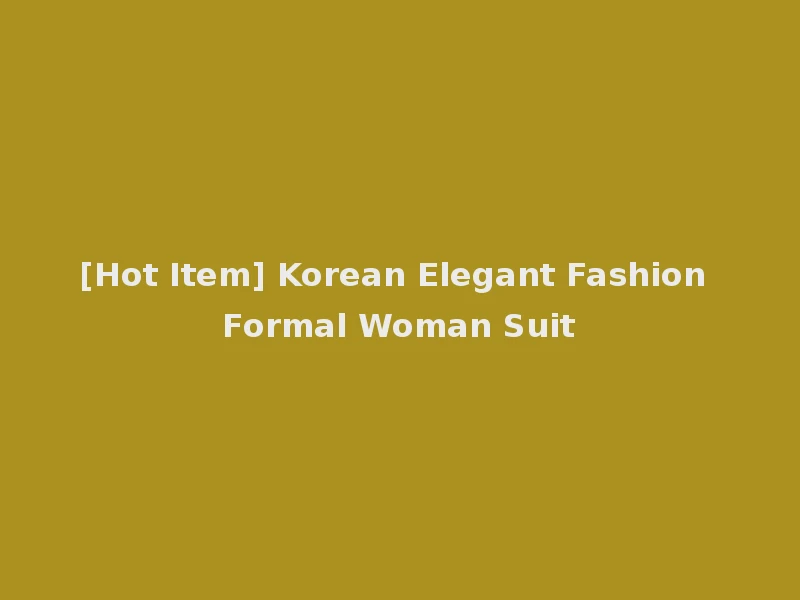 [Hot Item] Korean Elegant Fashion Formal Woman Suit