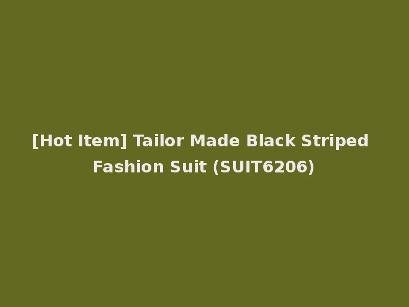[Hot Item] Tailor Made Black Striped Fashion Suit (SUIT6206)