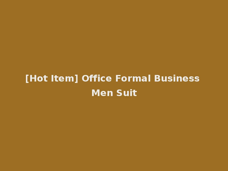 [Hot Item] Office Formal Business Men Suit