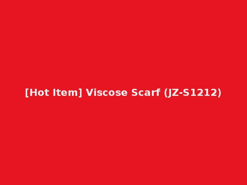 [Hot Item] Viscose Scarf (JZ-S1212)