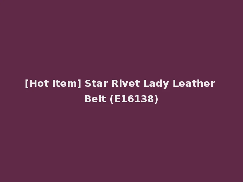 [Hot Item] Star Rivet Lady Leather Belt (E16138)