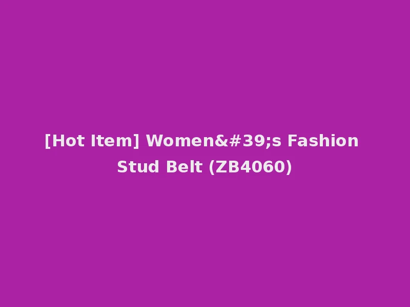 [Hot Item] Women's Fashion Stud Belt (ZB4060)