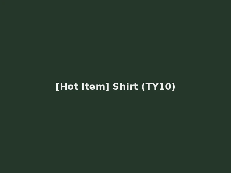 [Hot Item] Shirt (TY10)