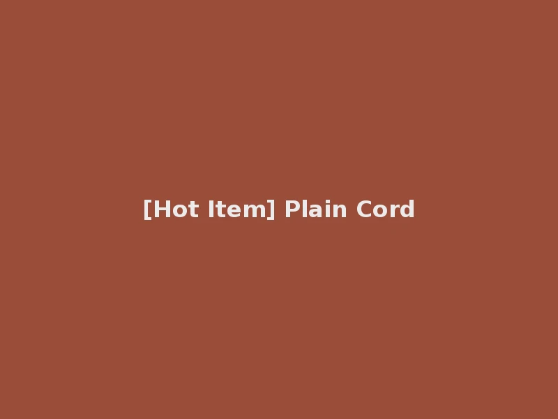[Hot Item] Plain Cord