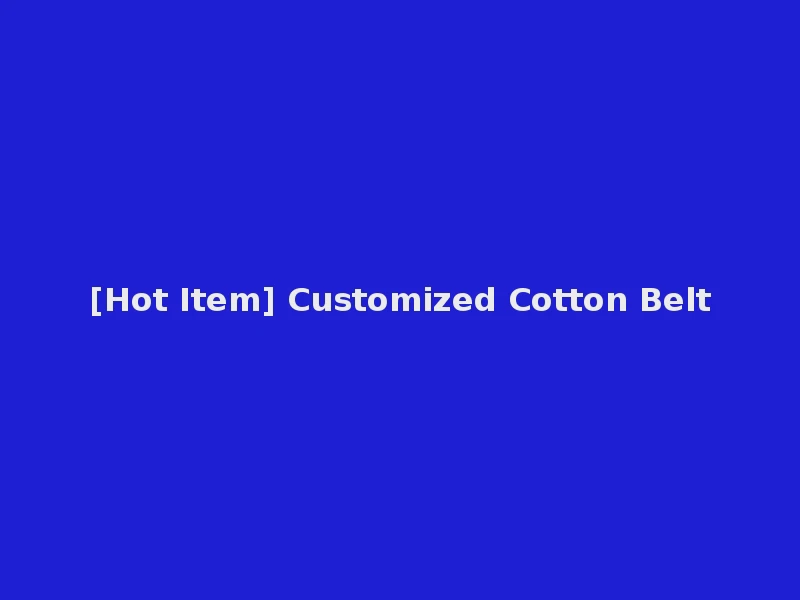[Hot Item] Customized Cotton Belt