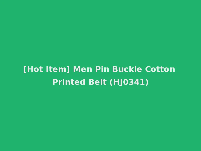 [Hot Item] Men Pin Buckle Cotton Printed Belt (HJ0341)