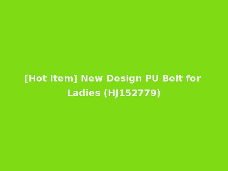 [Hot Item] New Design PU Belt for Ladies (HJ152779)