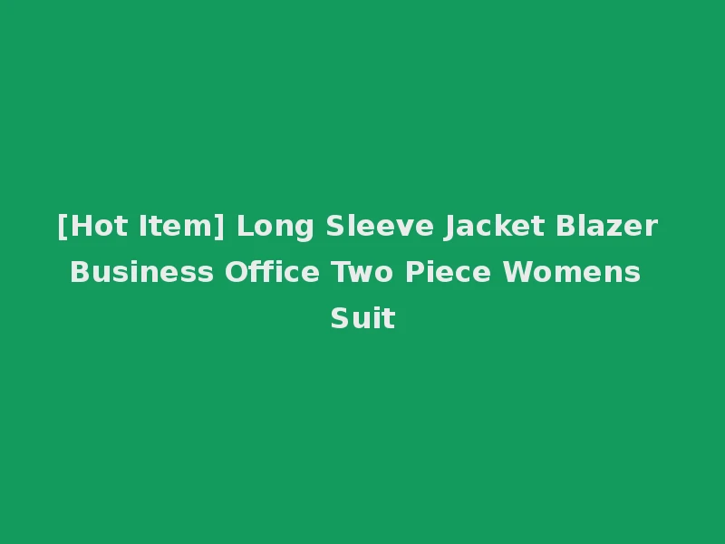 [Hot Item] Long Sleeve Jacket Blazer Business Office Two Piece Womens Suit