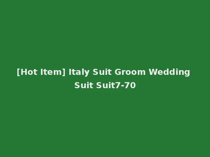 [Hot Item] Italy Suit Groom Wedding Suit Suit7-70