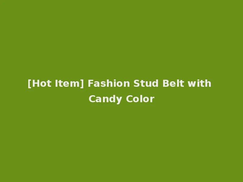 [Hot Item] Fashion Stud Belt with Candy Color