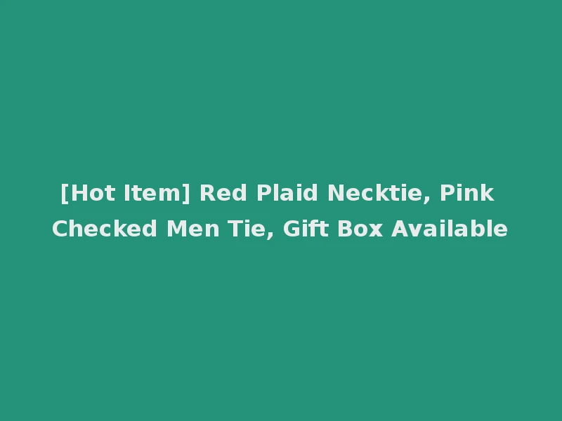 [Hot Item] Red Plaid Necktie, Pink Checked Men Tie, Gift Box Available