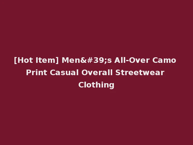 [Hot Item] Men's All-Over Camo Print Casual Overall Streetwear Clothing